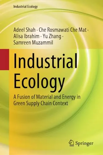 Industrial Ecology A Fusion of Material and Energy in Green Supply Chain Context