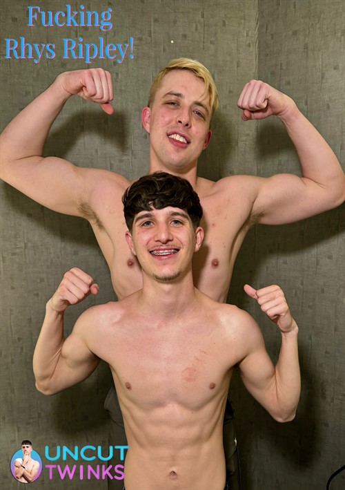 Uncut Twinks - Fucking Rhys Ripley