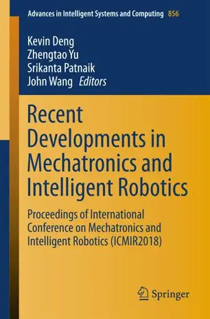 Recent Developments in Mechatronics and Intelligent Robotics