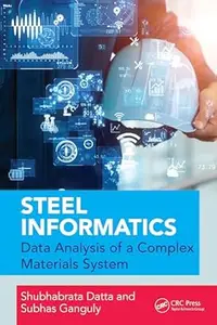 Steel Informatics Analysing Data of a Complex Materials System