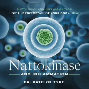 Nattokinase and Inflammation How This Enzyme Can Help Your Body Heal