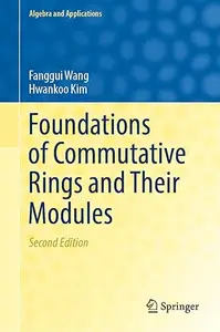 Foundations of Commutative Rings and Their Modules (2nd Edition)