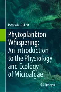 Phytoplankton Whispering An Introduction to the Physiology and Ecology of Microalgae