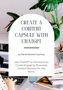 How to Create a Content Capsule with ChatGPT for Any Niche