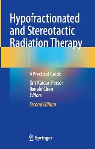 Hypofractionated and Stereotactic Radiation Therapy (2nd Edition)