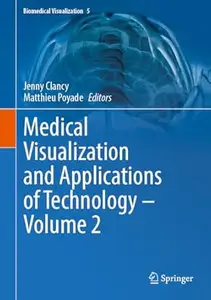 Medical Visualization and Applications of Technology ‒ Volume 2