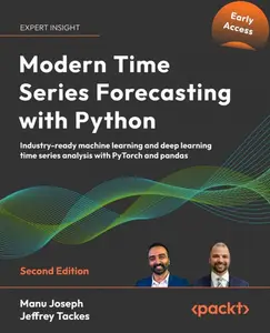 Modern Time Series Forecasting with Python – Second Edition (Early Access)