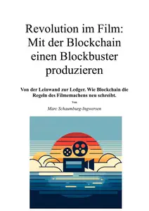 Revolution im Film Mit der Blockchain einen Blockbuster produzieren