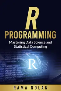 R Programming Mastering Data Science and Statistical Computing