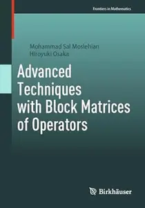 Advanced Techniques with Block Matrices of Operators