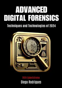 ADVANCED DIGITAL FORENSICS  Techniques and Technologies for 2024