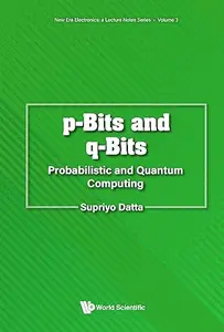 p-Bits and q-Bits Probabilistic and Quantum Computing