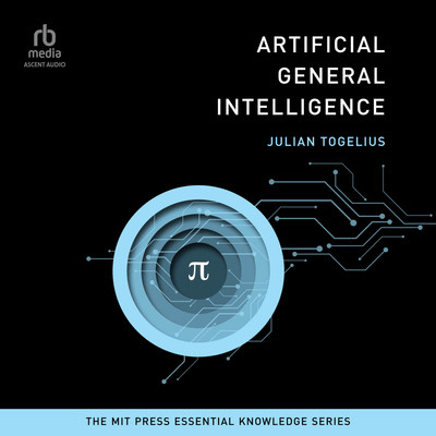 Artificial General Intelligence: The MIT Press Essential Knowledge Series [Audiobook]