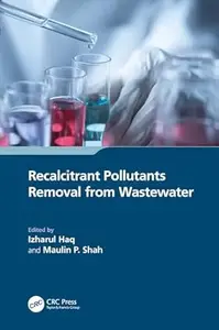 Recalcitrant Pollutants Removal from Wastewater