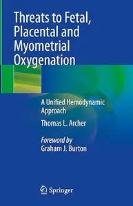 Threats to Fetal, Placental and Myometrial Oxygenation