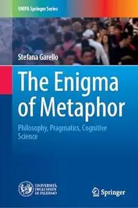 The Enigma of Metaphor Philosophy, Pragmatics, Cognitive Science