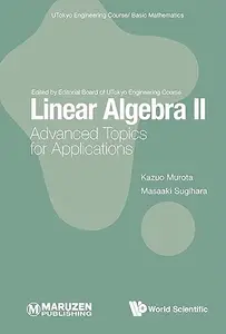 Linear Algebra II Advanced Topics for Applications