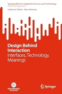 Design Behind Interaction Interfaces, Technology, Meanings