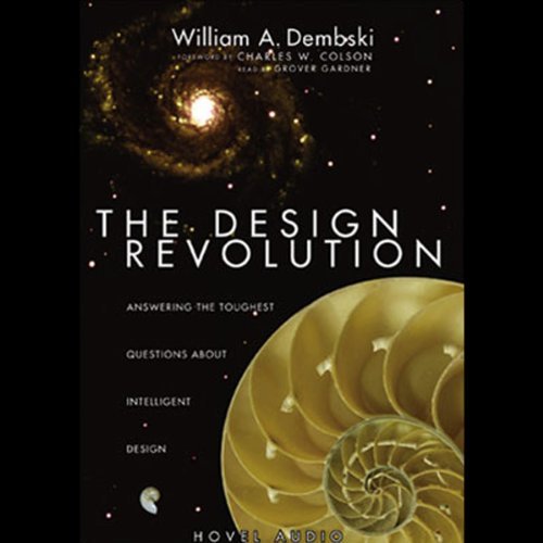 Design Revolution: Answering the Toughest Questions About Intelligent Design [Audiobook]