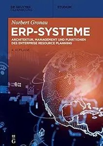 ERP-Systeme Architektur, Management und Funktionen des Enterprise Resource Planning