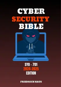 The Cybersecurity Bible The Ultimate Guide to Mastering IT Security