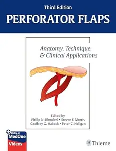 Perforator Flaps Anatomy, Technique, & Clinical Applications (3rd Edition)