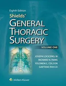 Shields’ General Thoracic Surgery, 8th Edition