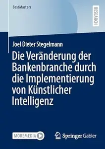 Die Veränderung der Bankenbranche durch die Implementierung von Künstlicher Intelligenz