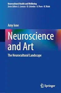 Neuroscience and Art The Neurocultural Landscape