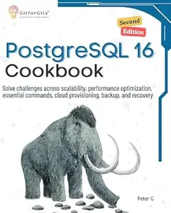 PostgreSQL 16 Cookbook, 2nd Edition