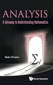 Analysis A Gateway to Understanding Mathematics