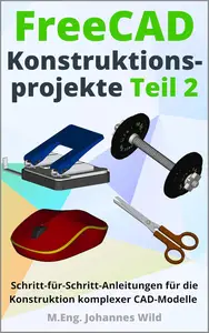 FreeCAD  Konstruktionsprojekte – Teil 2