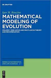 Mathematical Modeling of Evolution Volume 1