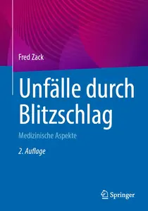 Unfälle durch Blitzschlag Medizinische Aspekte, 2. Auflage (EPUB)