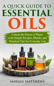 A Quick Guide to Essential Oils