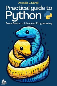 Practical Guide to Python From Basics to Advanced Programming