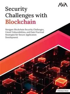 Security Challenges with Blockchain Navigate Blockchain Security Challenges