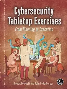 Cybersecurity Tabletop Exercises From Planning to Execution