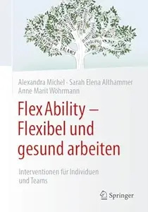 FlexAbility – Flexibel und gesund arbeiten Interventionen für Individuen und Teams