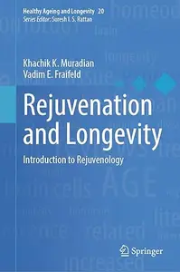 Rejuvenation and Longevity Introduction to Rejuvenology