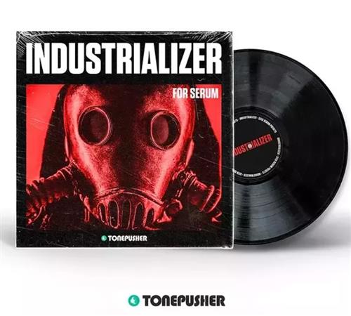 Tonepusher Industrializer Xfer Serum Preset Pack FXP 9a6709c74742db66c81744df96986d73