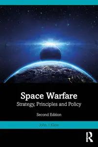 Space Warfare Strategy, Principles and Policy (2nd Edition)