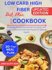 LOW CARB HIGH FIBER DIET PLAN AND COOKBOOK