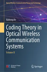 Coding Theory in Optical Wireless Communication Systems Volume II