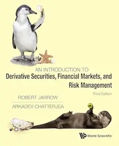 An Introduction to Derivative Securities, Financial Markets, and Risk Management (3rd Edition)