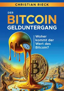 Der Bitcoin-Gelduntergang Woher kommt der Wert des Bitcoin