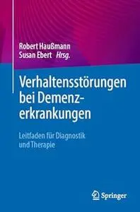 Verhaltensstörungen bei Demenzerkrankungen Leitfaden für Diagnostik und Therapie