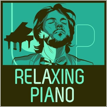 Various Artists - Relaxing Piano (2024) Mp3 320kbps  5534f427c006a258806669e100e48485