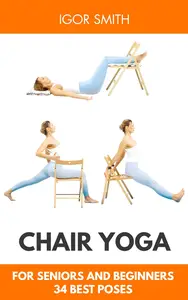 Chair Yoga for Seniors and Beginners