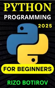 Python 2025 A Complete Guide for Beginners and Advanced Developers